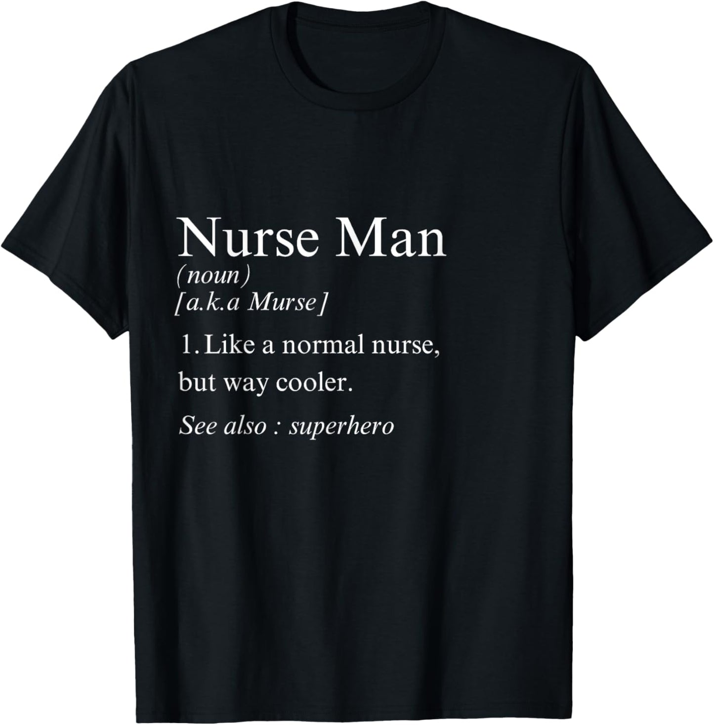 Funny Nurse Man Definition T-Shirt - T-Shirt | Black