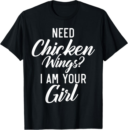 Need Chicken Wings i am your Girl Chicken Wings Girl T-Shirt - T-Shirt | Black