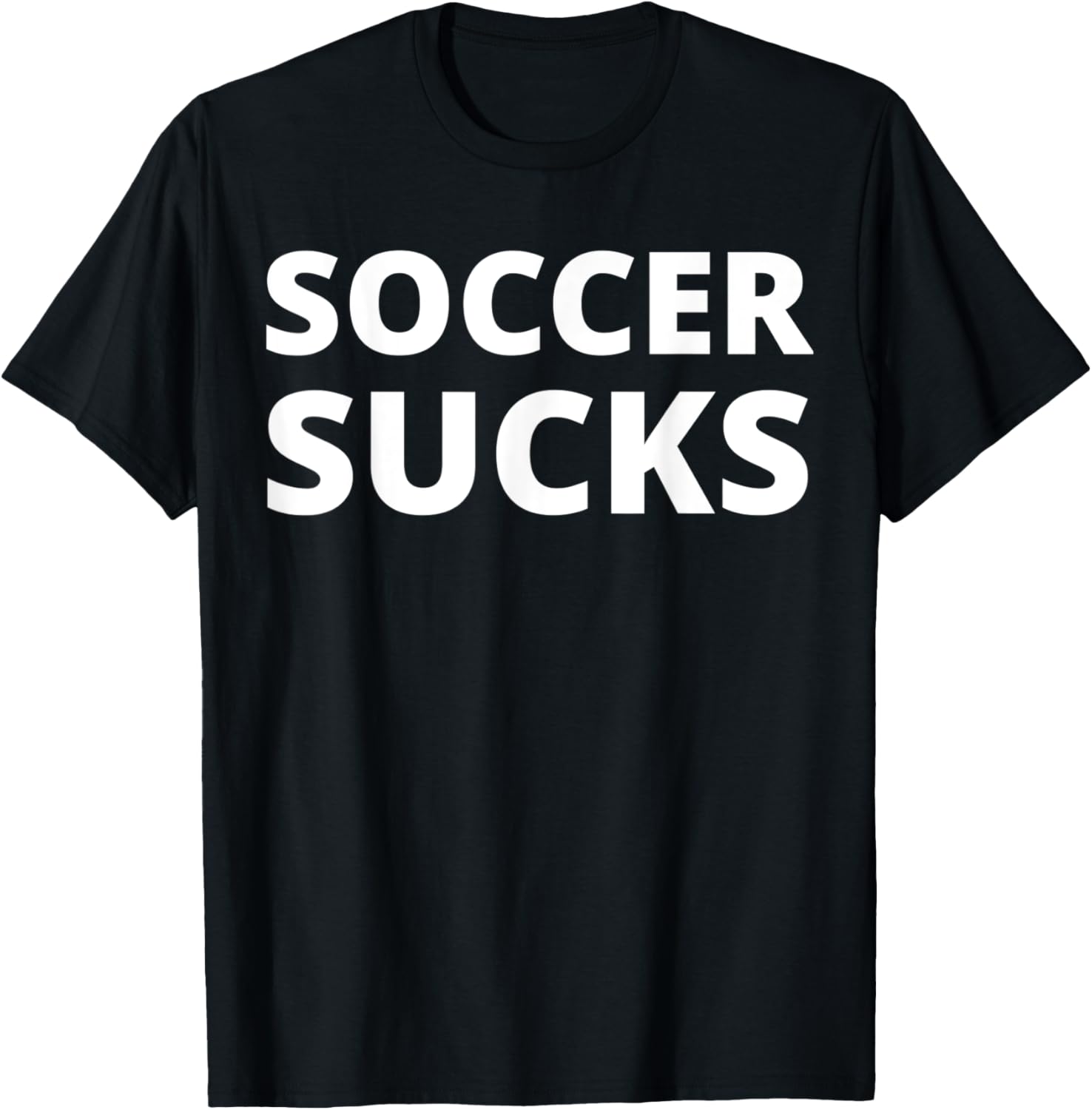 Soccer Sucks T-Shirt - T-Shirt | Black