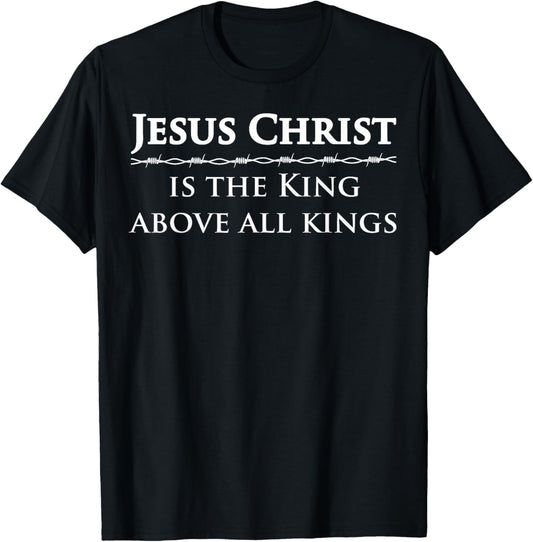 Jesus Christ, is the King above all kings T-Shirt - T-Shirt | Black