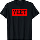 Yeet yeet! Meme Shirt - YEET Red YEET Funny Gift T-Shirt - T-Shirt | Black