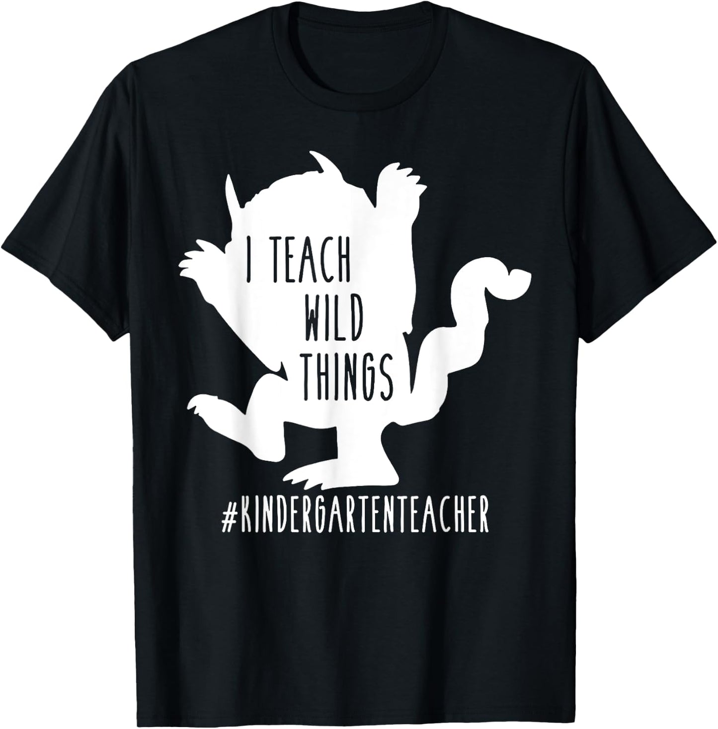 I Teach Wild Things Kindergarten Teacher T-Shirt - T-Shirt | Black