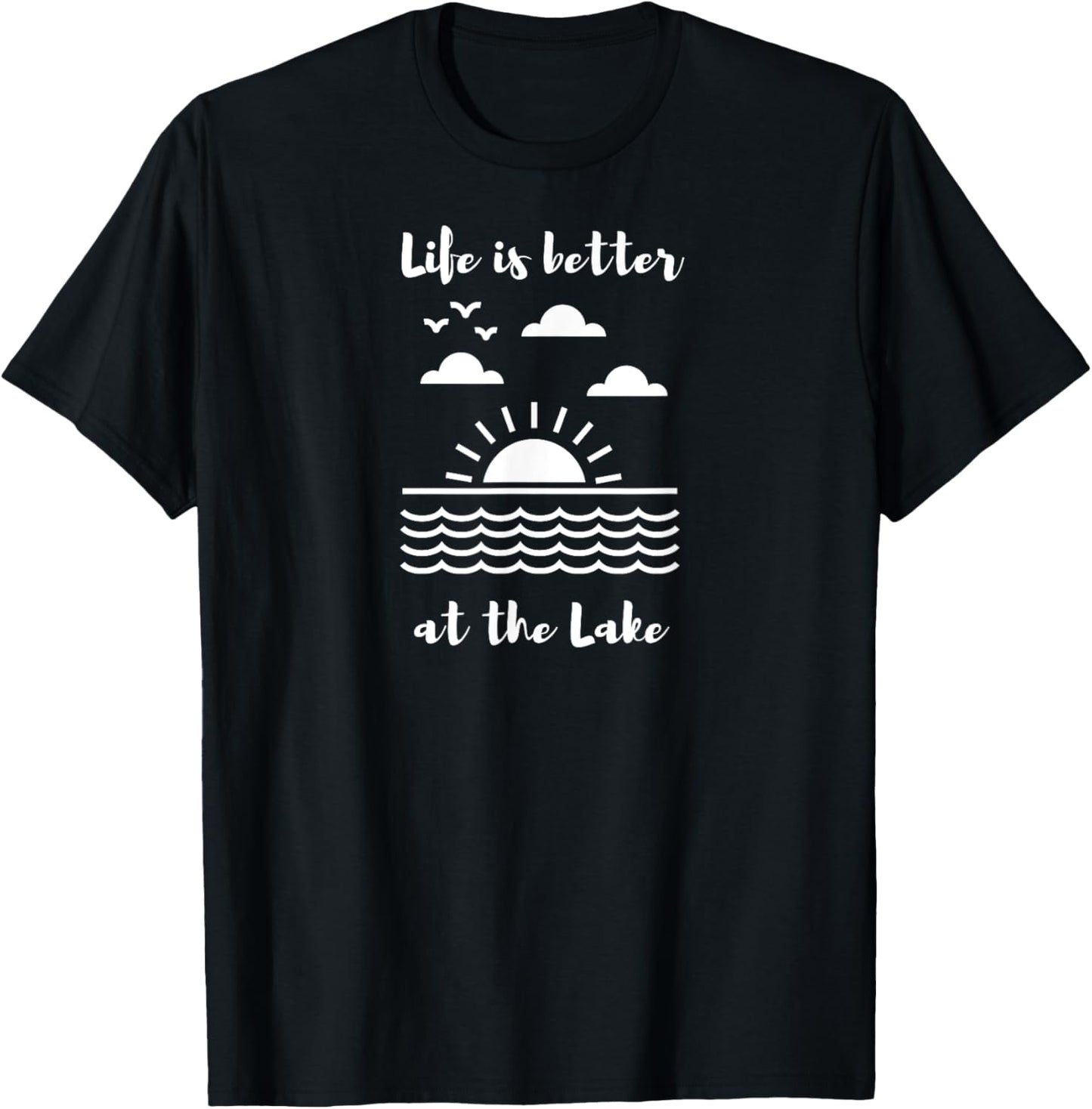Life is better at the Lake for Lake Cottage and Cabin T-Shirt - T-Shirt | Black