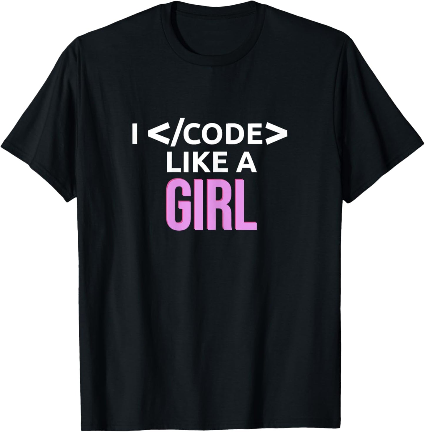 I Code Like A Girl Female Coder Programmer Developer Gift T-Shirt - T-Shirt | Black