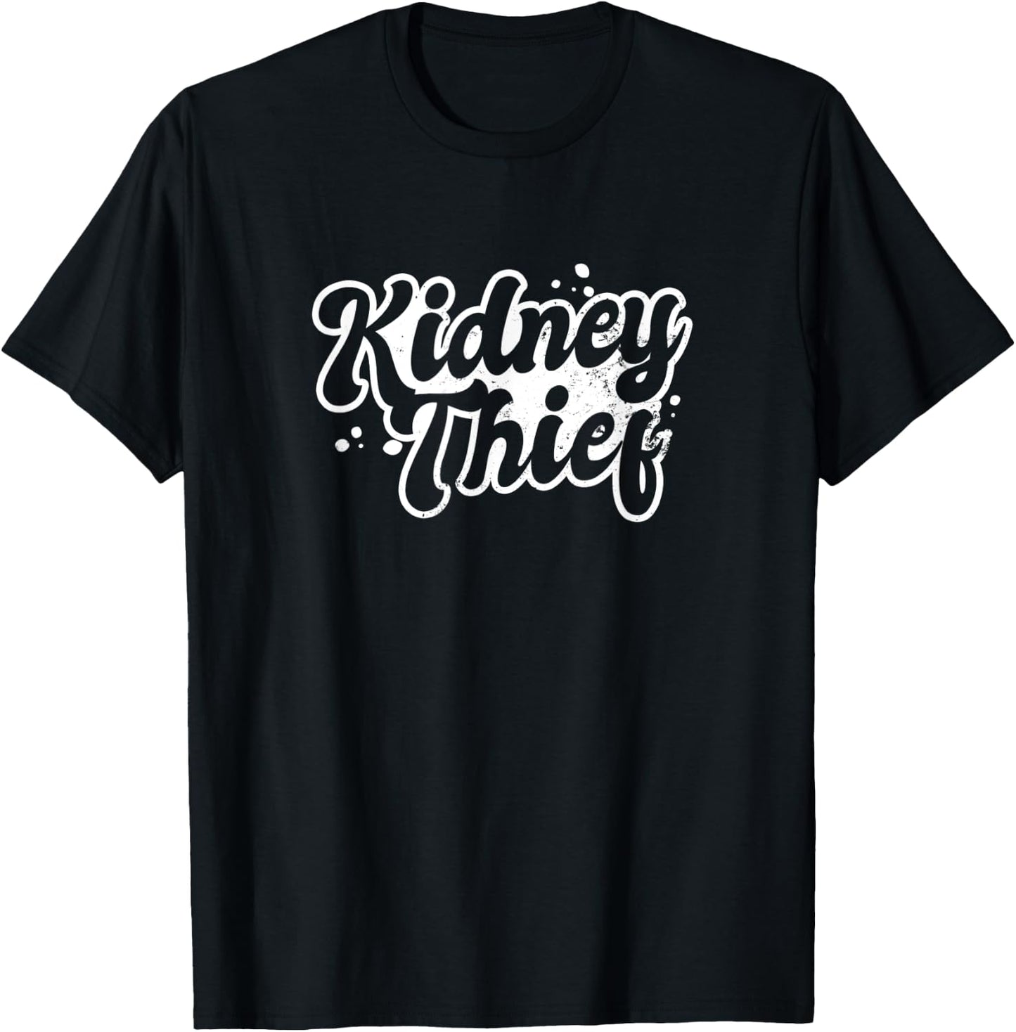 Dialysis Nurse Design Kidney Thief Gift T-Shirt - T-Shirt | Black