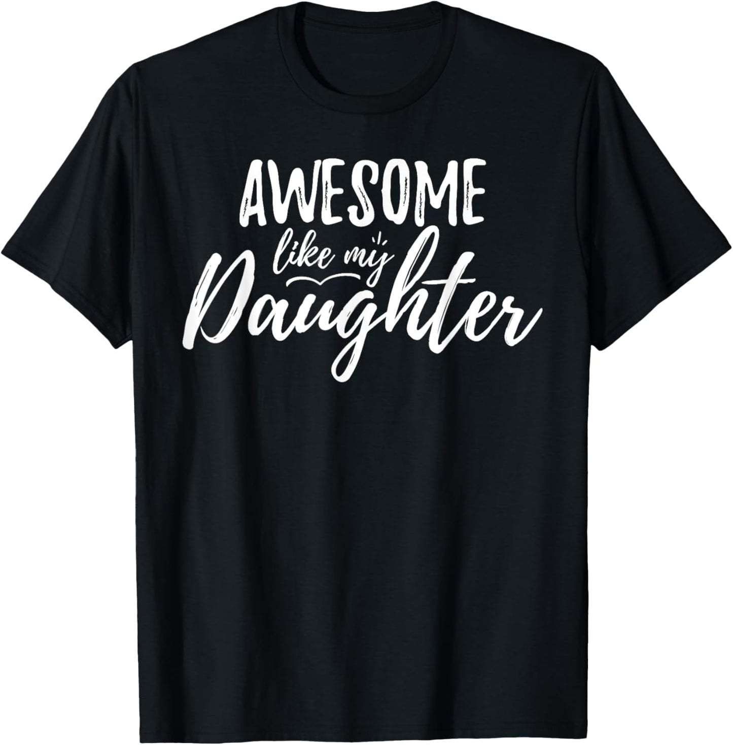 Awesome Like my Daughter Funny Dad Day Vintage Father's Day T-Shirt - T-Shirt | Black