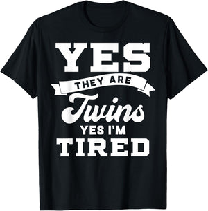 Funny Yes They Are Twins Yes Im Tired for Moms Dads T-Shirt - T-Shirt | Black