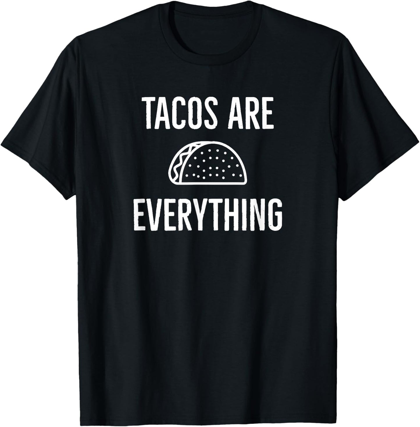 Tacos are Everything T-Shirt - T-Shirt | Black