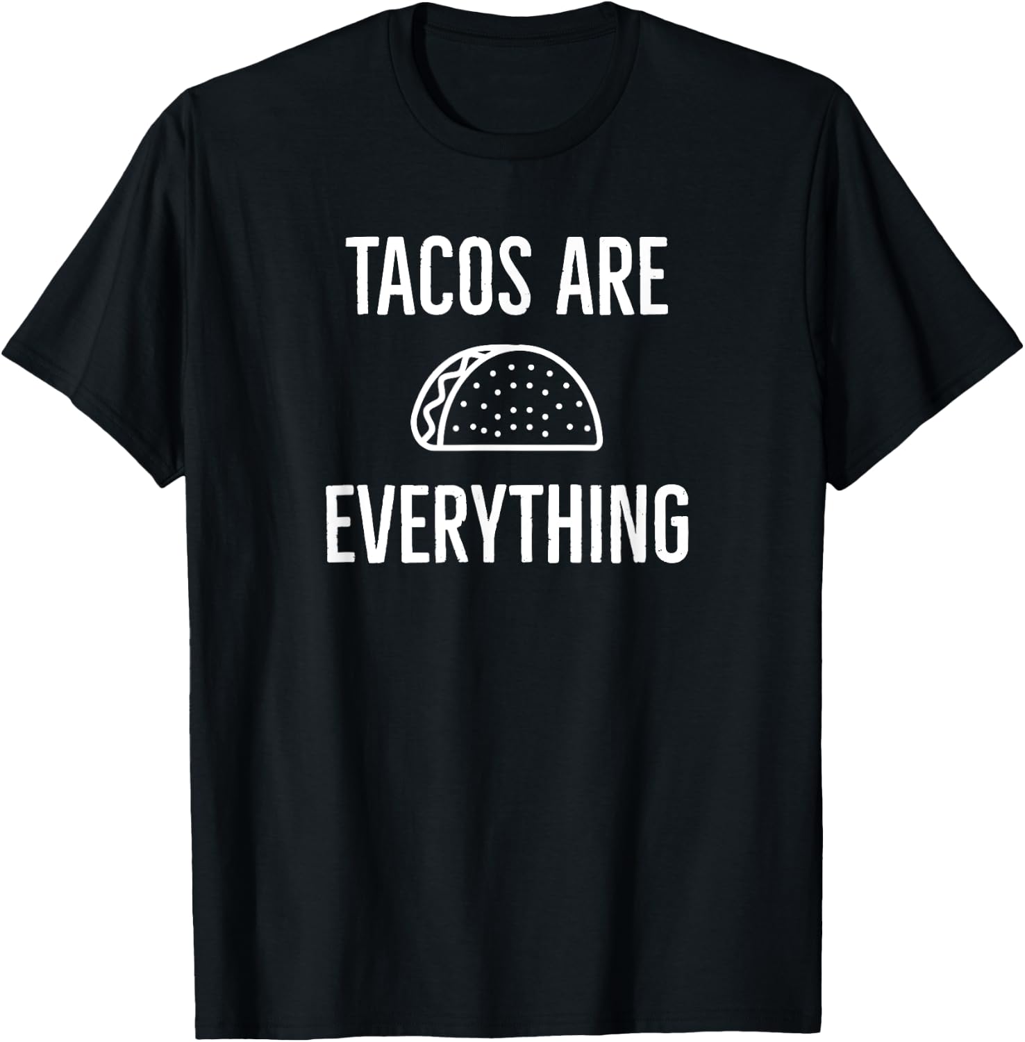 Tacos are Everything T-Shirt - T-Shirt | Black
