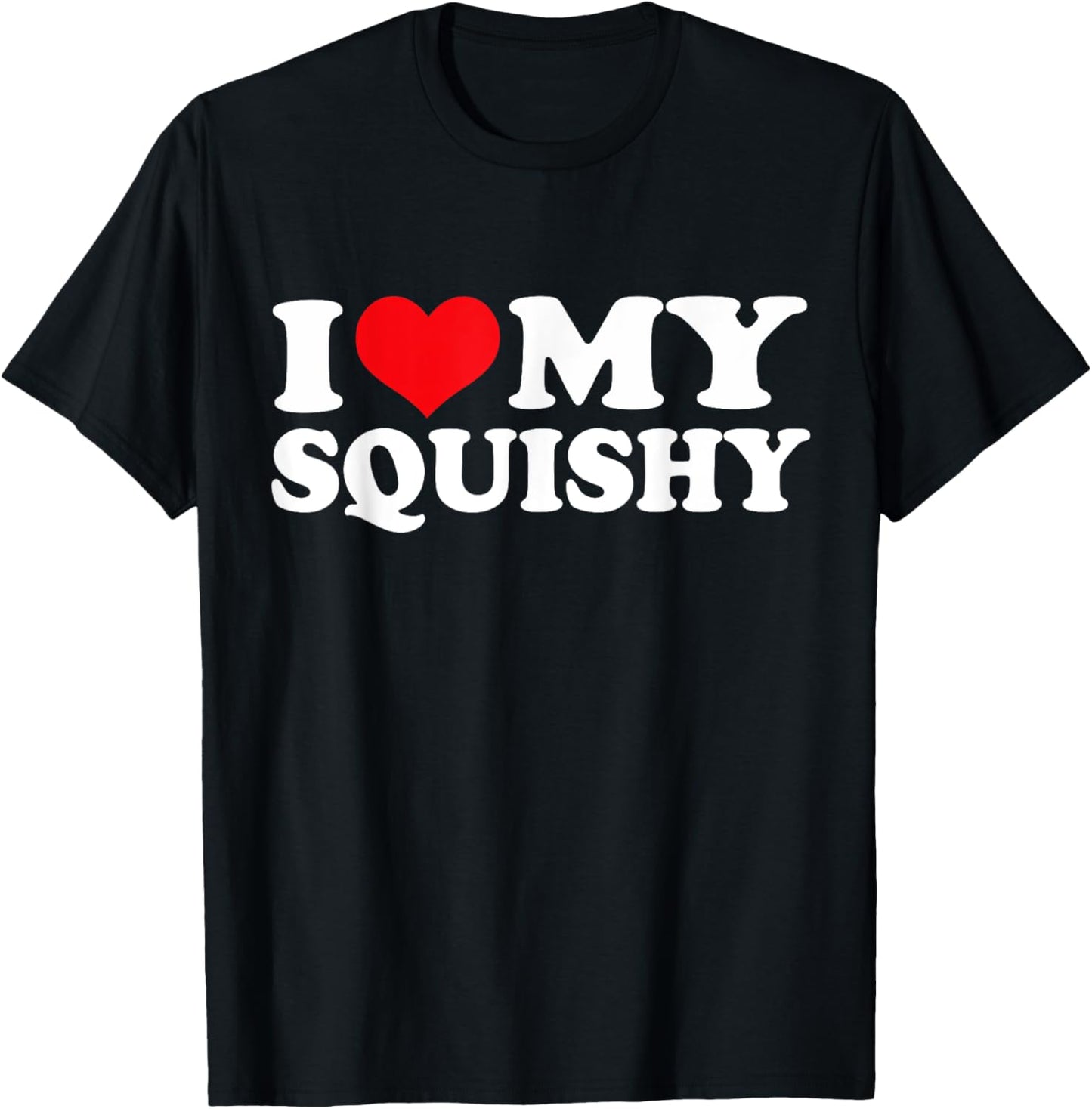 I Love My Squishy, I Heart Squishy T-Shirt - T-Shirt | Black