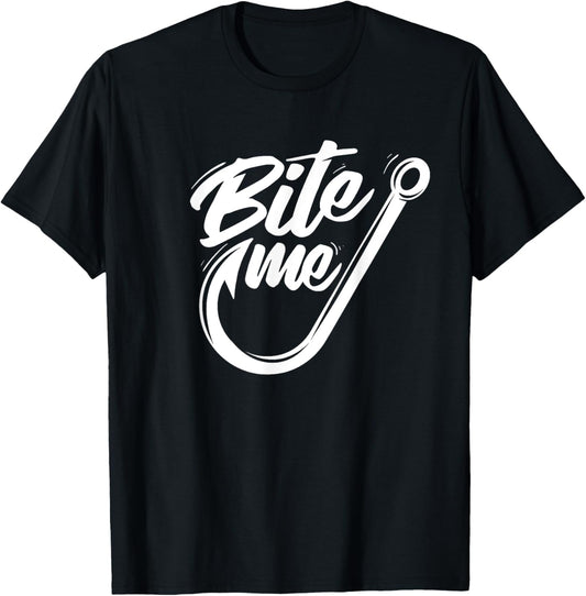 Bite Me - Fishing Fisherman Fish Lover Angling Angler T-Shirt - T-Shirt | Black
