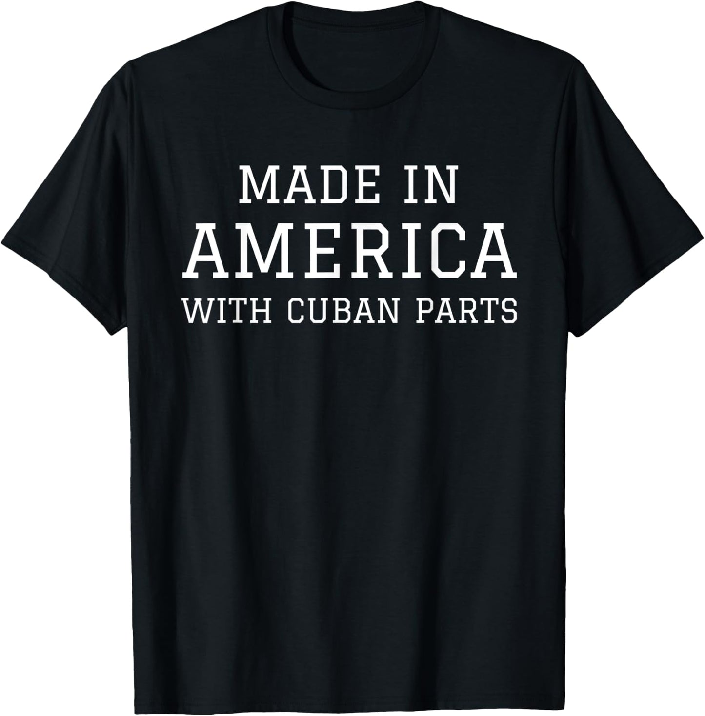 MADE IN AMERICA WITH CUBAN PARTS Cuba USA T-Shirt - T-Shirt | Black