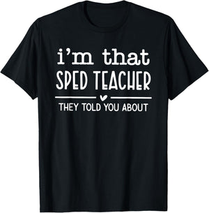 i'm that sped teacher they told you about Women T-Shirt - T-Shirt | Black