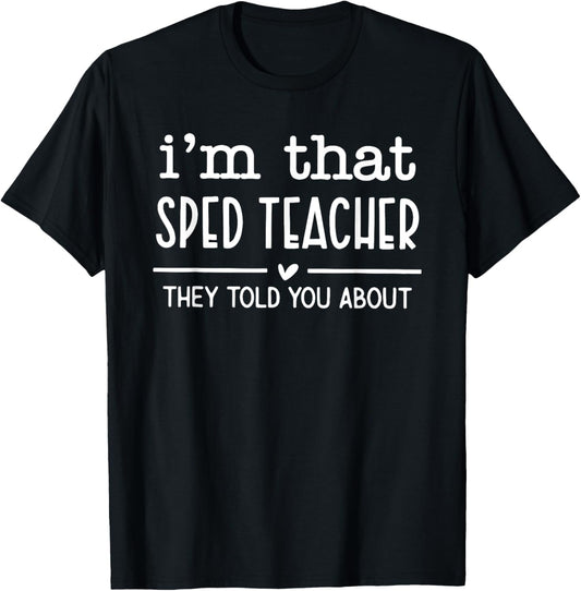 i'm that sped teacher they told you about Women T-Shirt - T-Shirt | Black