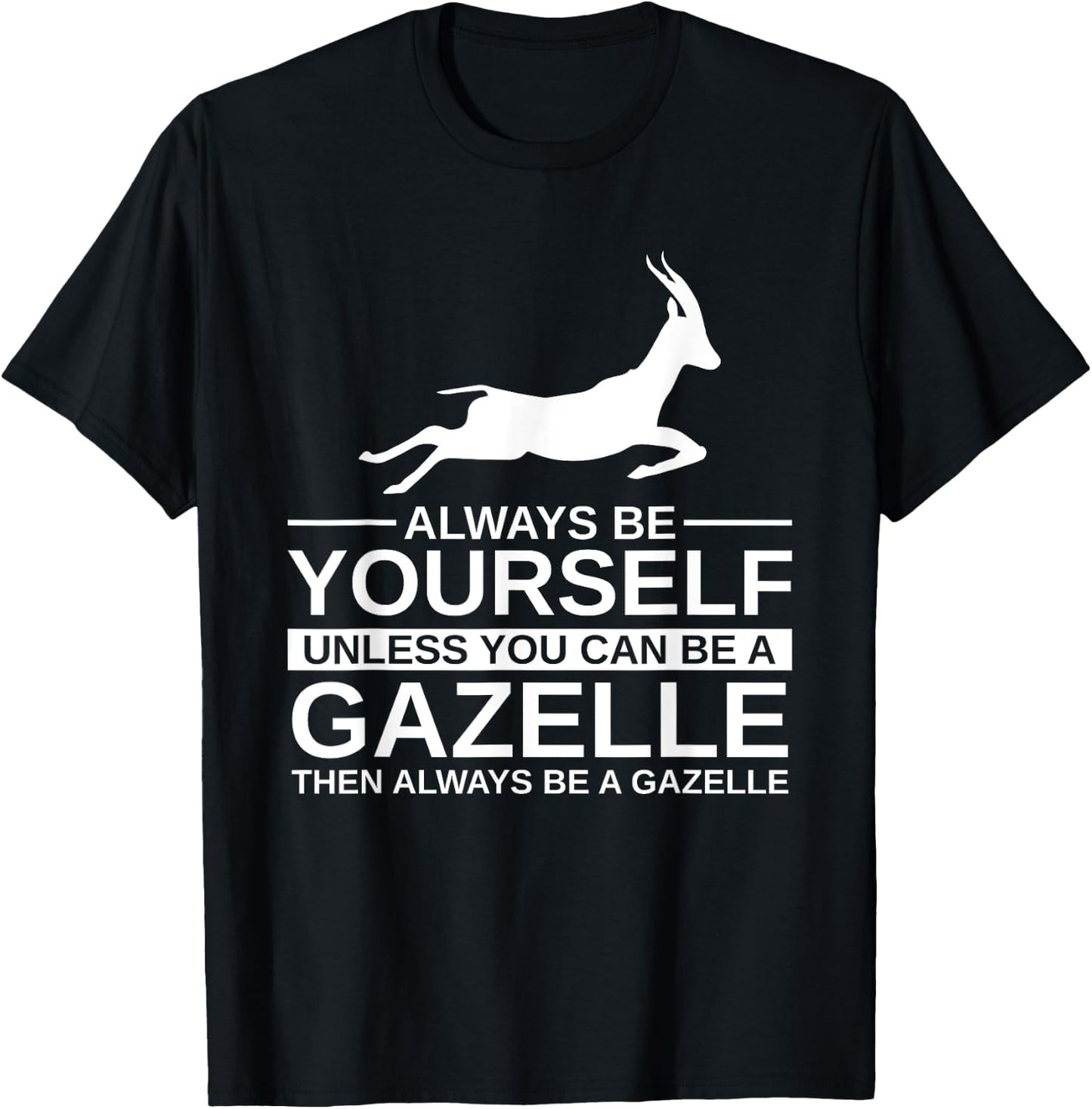 Always Be Yourself Gazelle Gift Women Antelope Buck T-Shirt - T-Shirt | Black