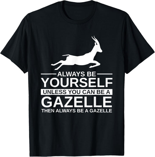 Always Be Yourself Gazelle Gift Women Antelope Buck T-Shirt - T-Shirt | Black