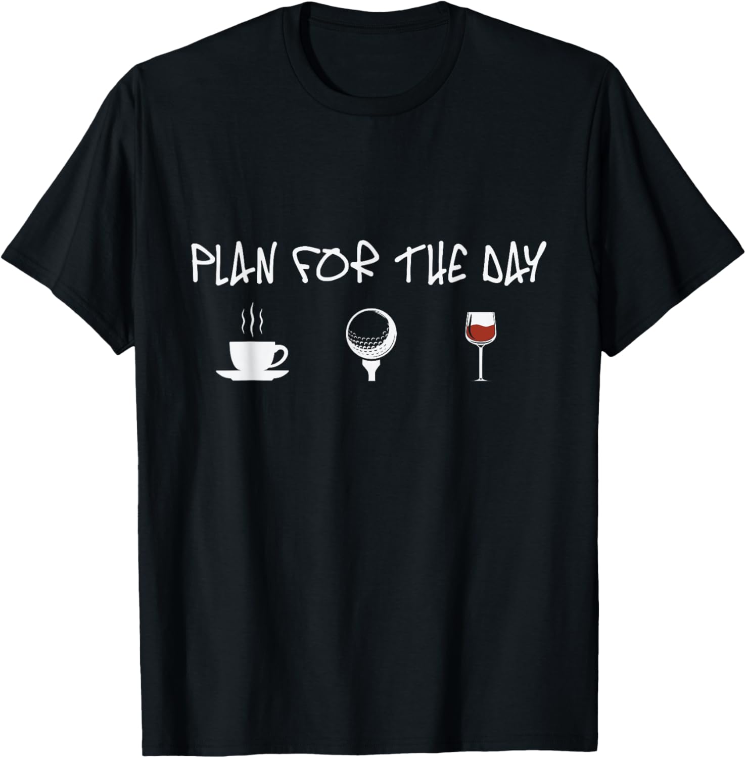 Plan for the Day Coffee Golf Wine Golfer T-Shirt - T-Shirt | Black