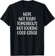 Nope Not Today Tomorrow's Not Looking Good Either T-Shirt - T-Shirt | Black