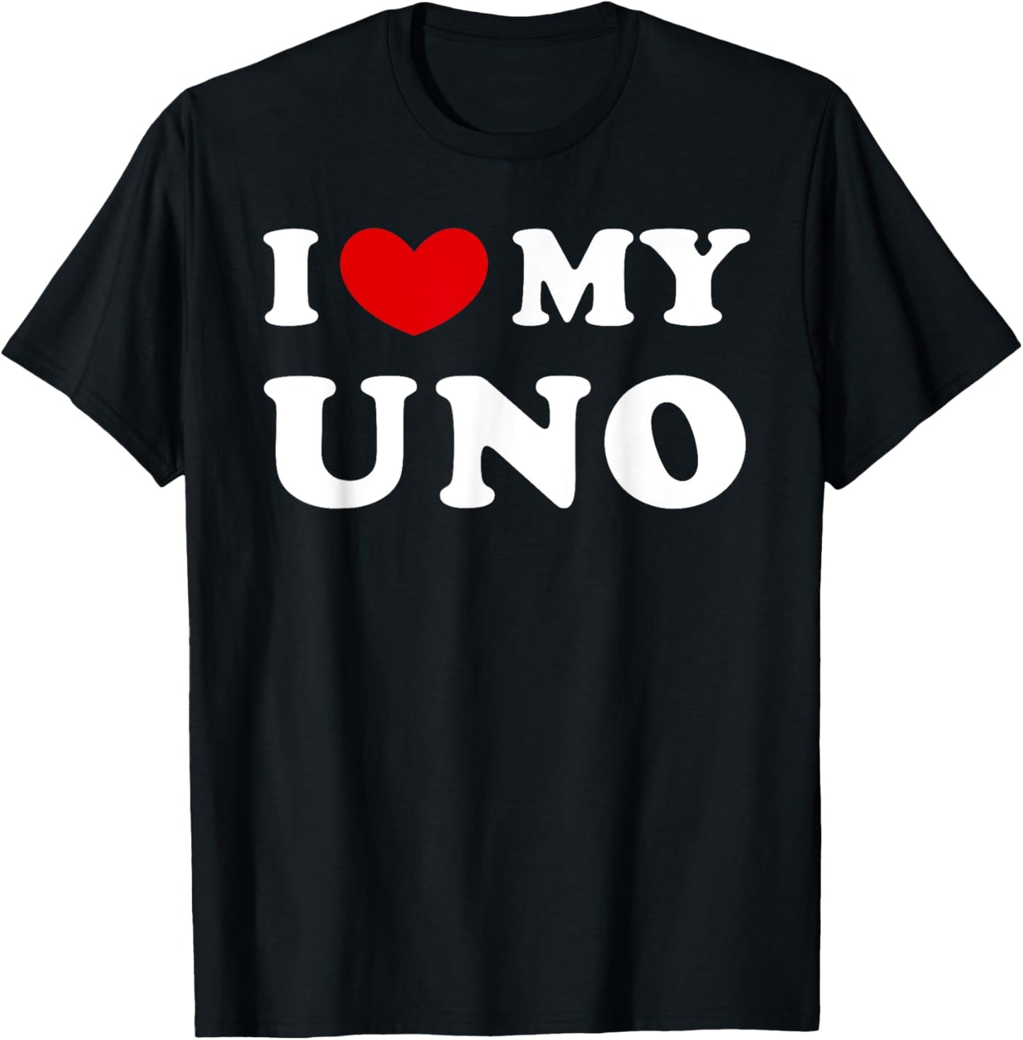 I Love My Uno, I Heart My Uno T-Shirt - T-Shirt | Black