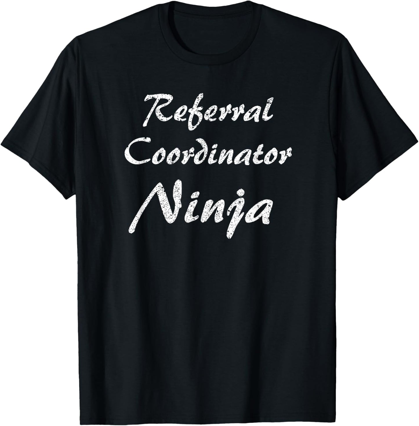Referral Coordinator Job Occupation Funny Work T-Shirt - T-Shirt | Black