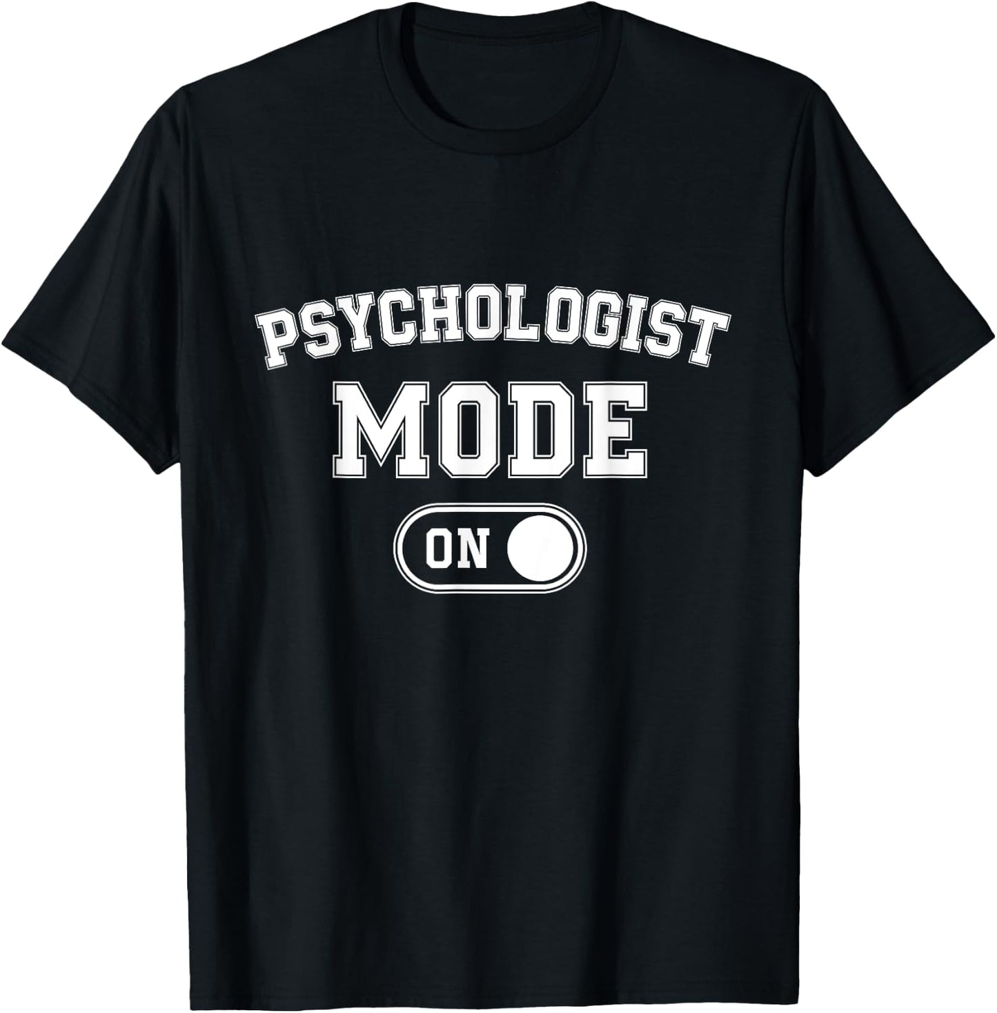 Psychologist Mode On Funny Therapist Gift Psychology Student T-Shirt - T-Shirt | Black