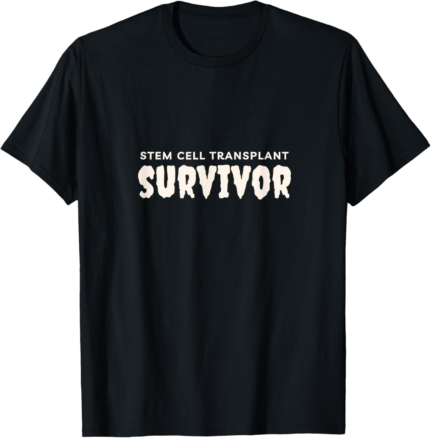 Stem Cell Transplant Survivor , Tops, Accessories & Gear T-Shirt - T-Shirt | Black