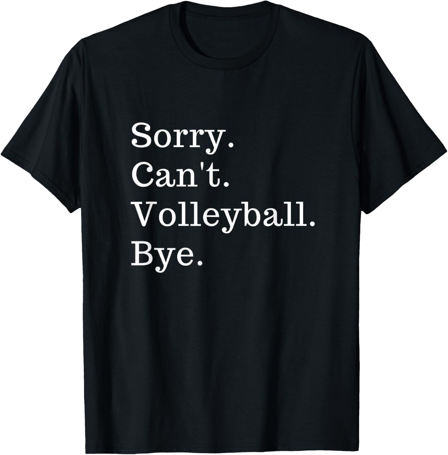 Funny Sorry Can't Volleyball Bye Gift T-Shirt - T-Shirt | Black