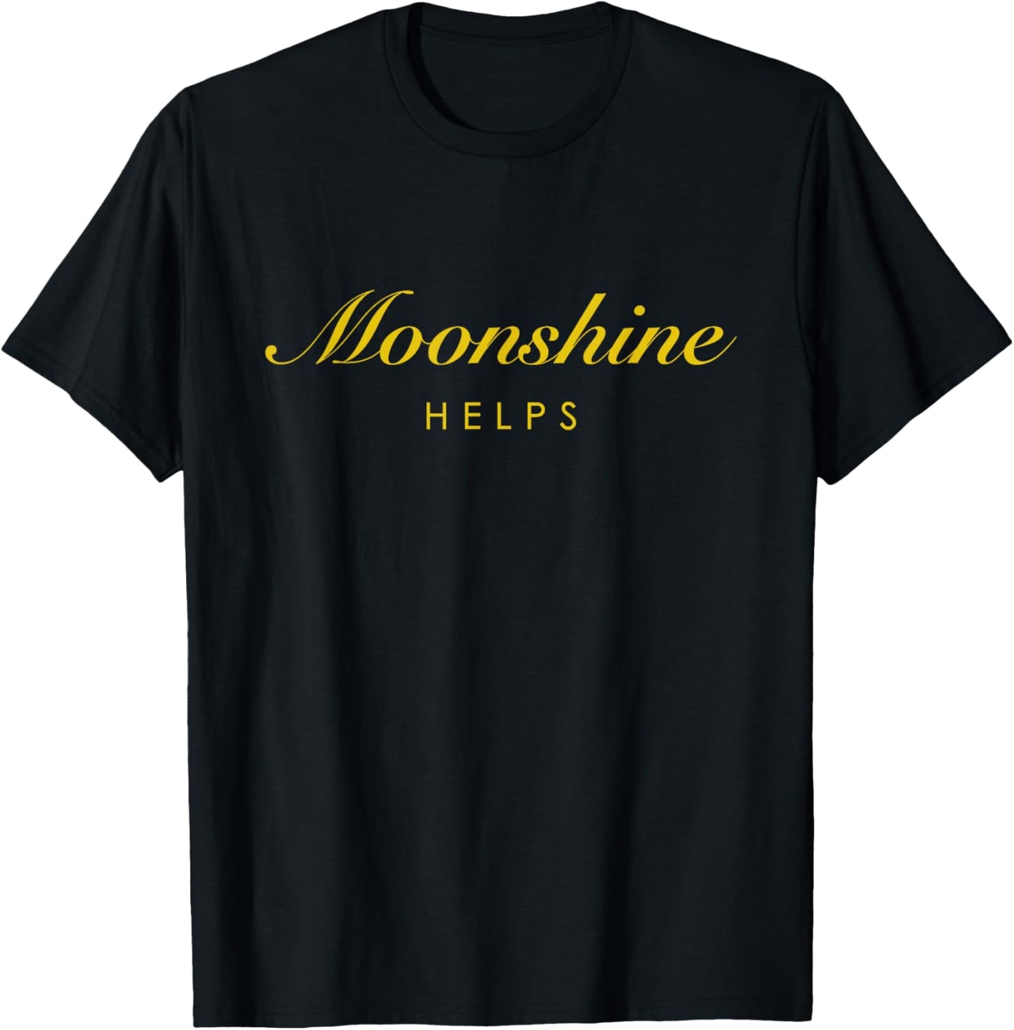 Moonshine Lovers Funny Alcohol Apparel Moonshine Helps Funny Alcohol Drinking Gift - -Adults, Black, Small, Short Sleeve T-Shirt - T-Shirt | Black