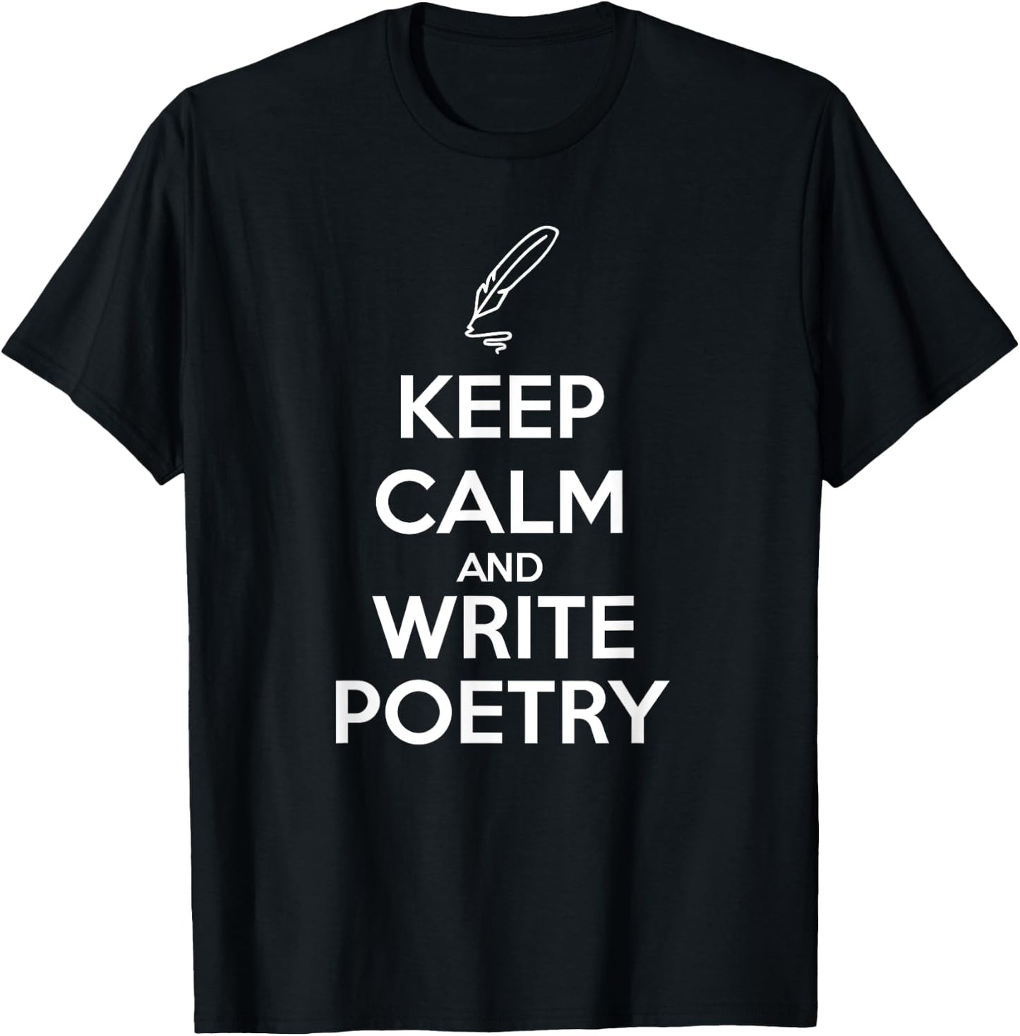 Keep Calm and Write Poetry Shirt for Poets T-Shirt - T-Shirt | Black