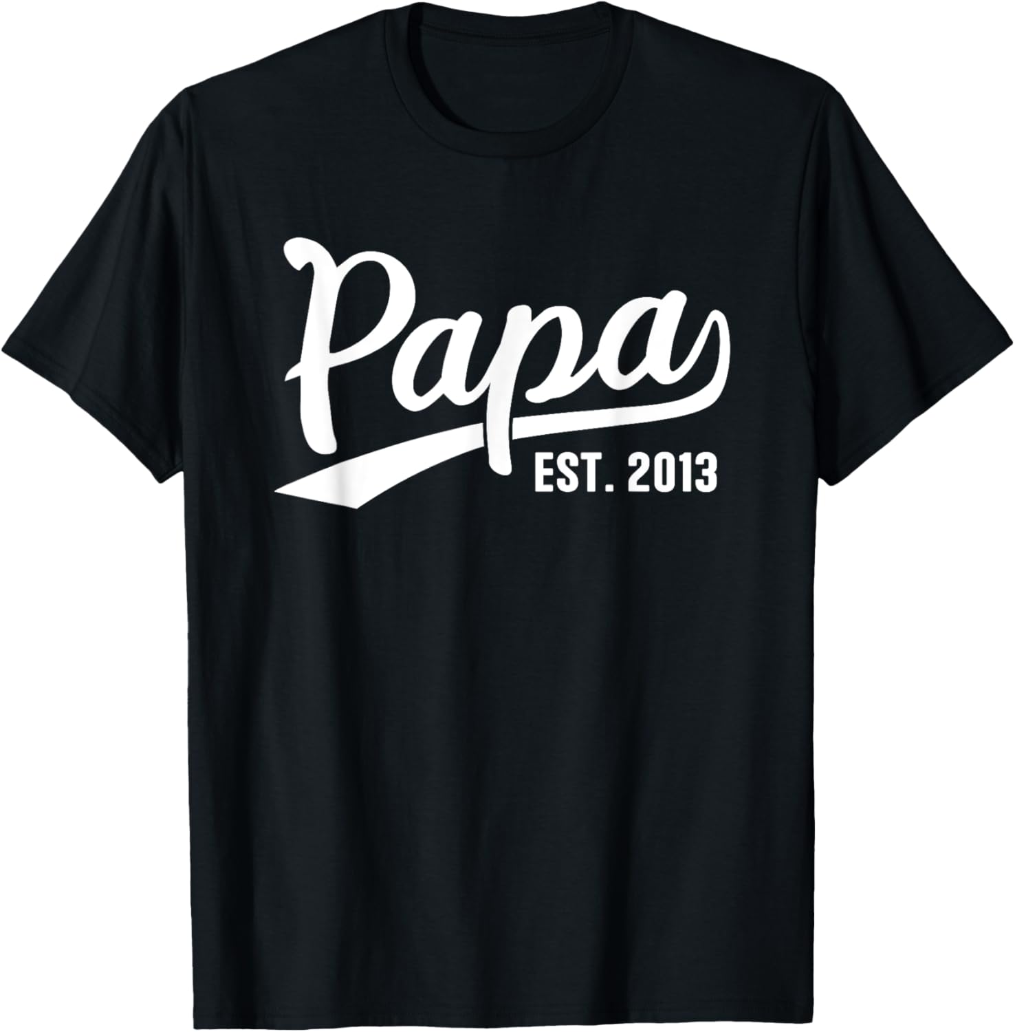 Papa 2013 Papa Since 2013 Papa Est 2013 T-Shirt - T-Shirt | Black
