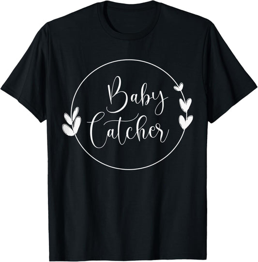 Baby Catcher Midwife T-Shirt - T-Shirt | Black