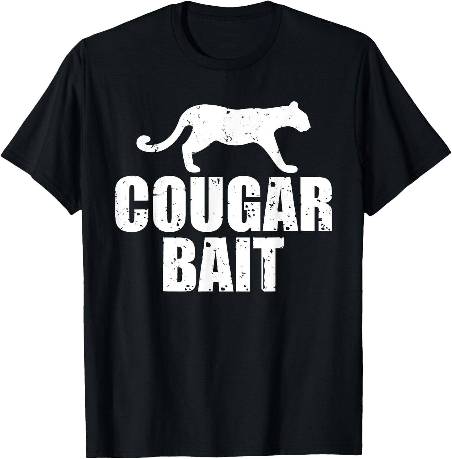 Cougar Bait Funny Gift Cougar Hunting Fishing Dirty Joke T-Shirt - T-Shirt | Black