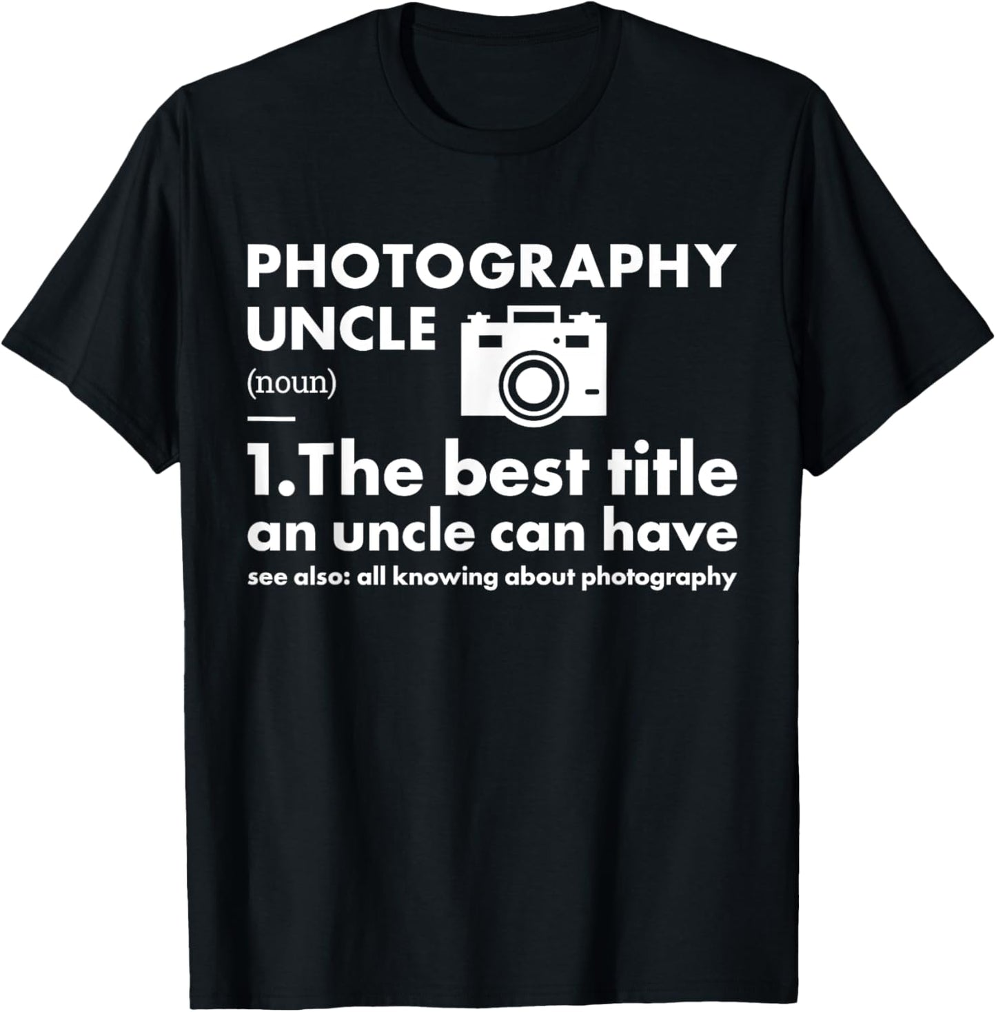 Photographer Uncle Definition Photography T-Shirt - T-Shirt | Black