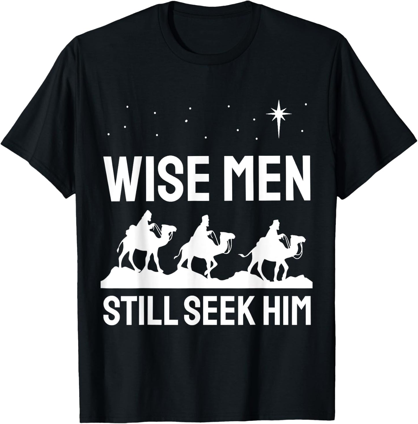Christian Christmas Christ Jesus - Wise Men Still Seek Him T-Shirt - T-Shirt | Black