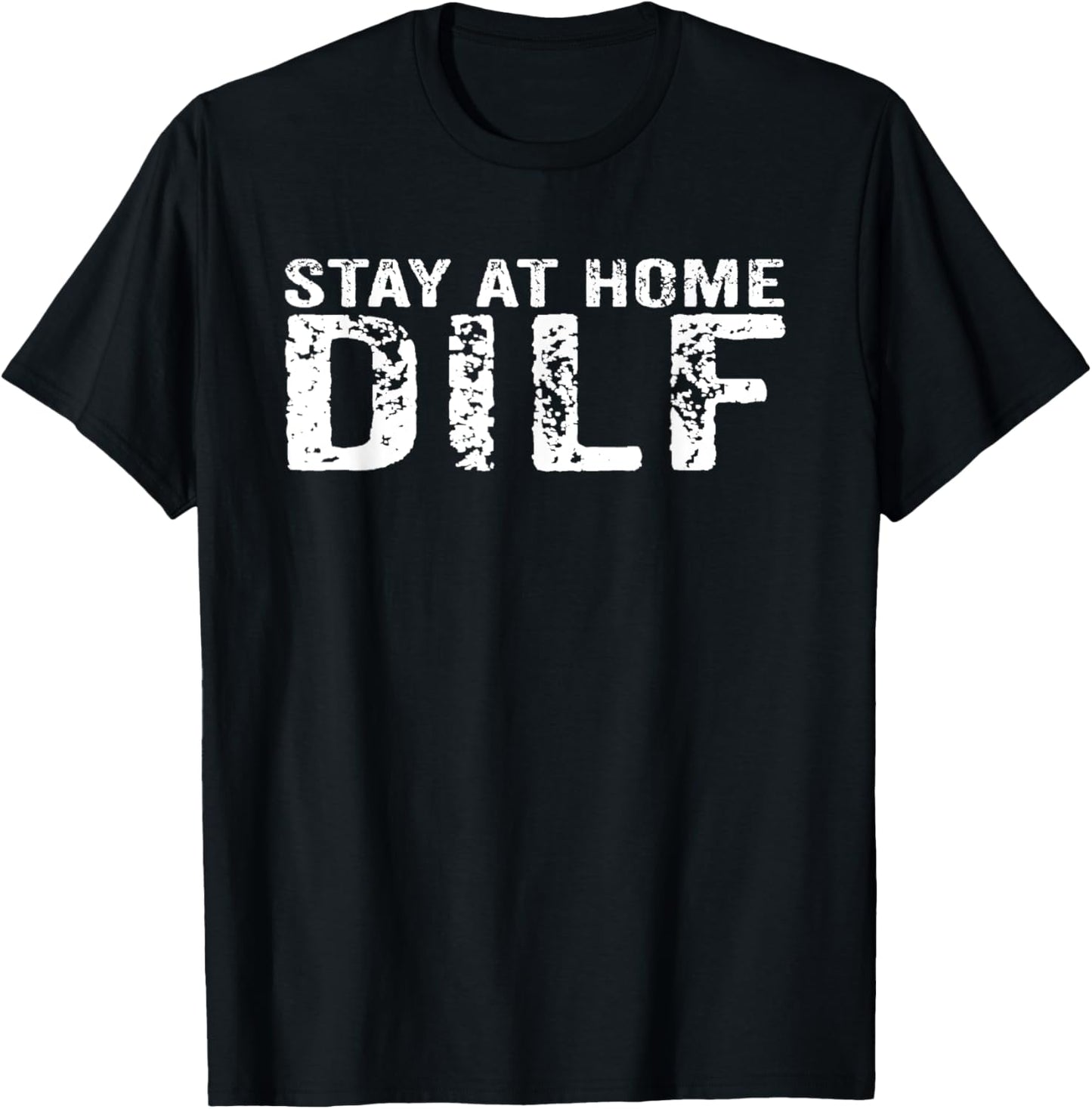Stay At Home Dilf Funny New Dad Funny Stay At Home Dad T-Shirt - T-Shirt | Black