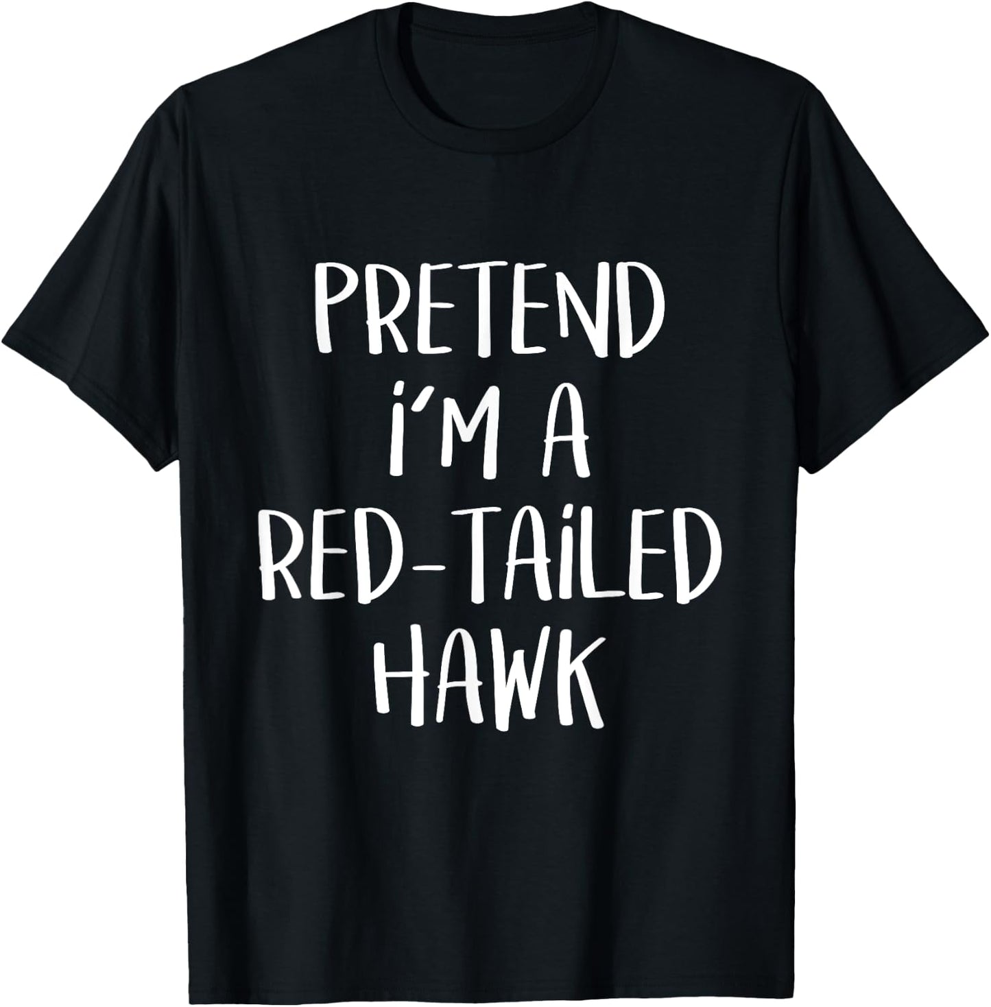 Pretend I'm A Red-Tailed Hawk Costume Funny Halloween Party T-Shirt - T-Shirt | Black