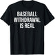 Funny Baseball Withdrawal Is Real Vintage T-Shirt - T-Shirt | Black