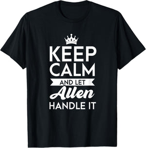 Keep Calm And Let Allen Handle It Name Allen T-Shirt - T-Shirt | Black