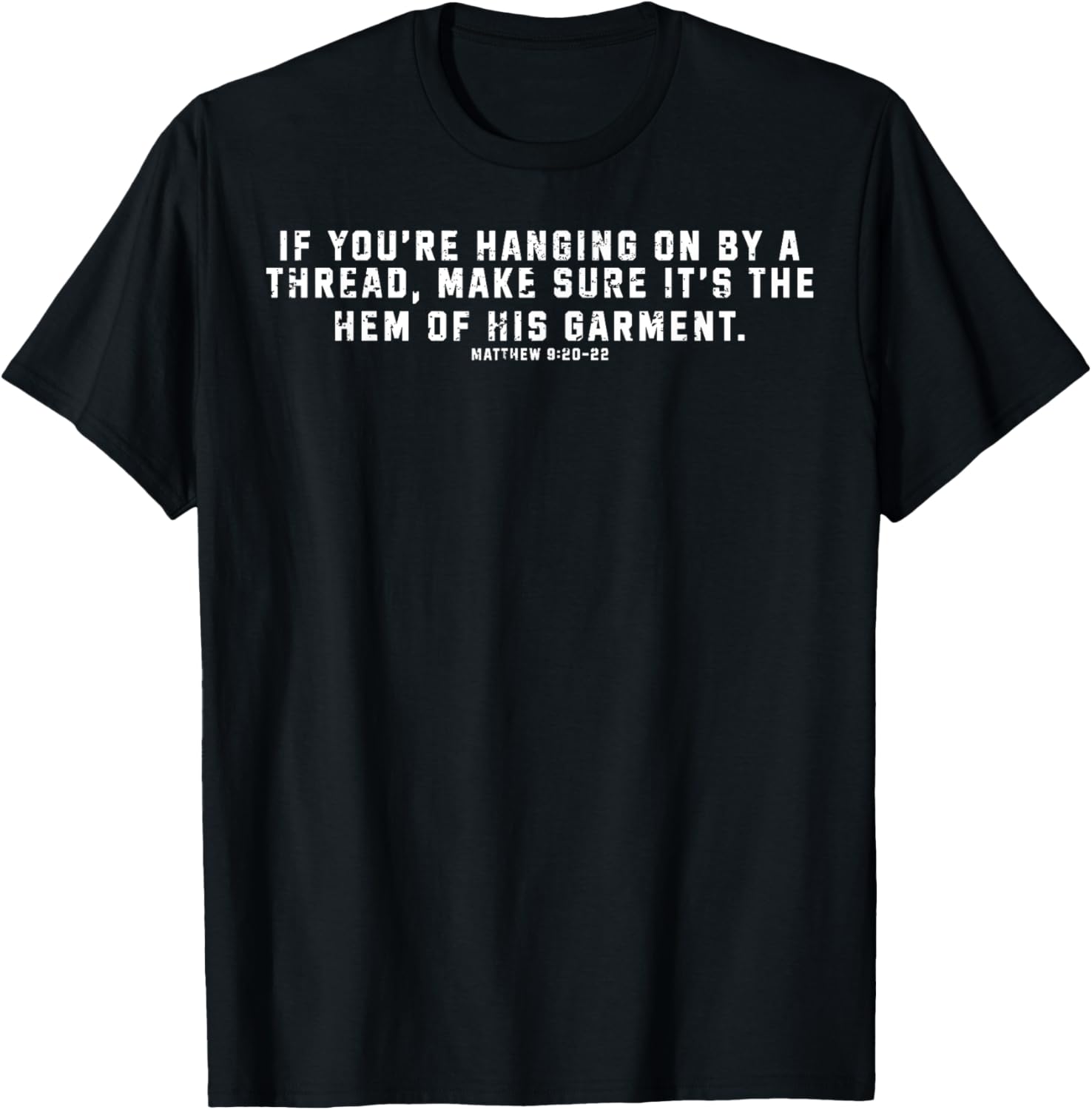 If You're Hanging On By A Thread Make Sure It's The Hem T-Shirt - T-Shirt | Black