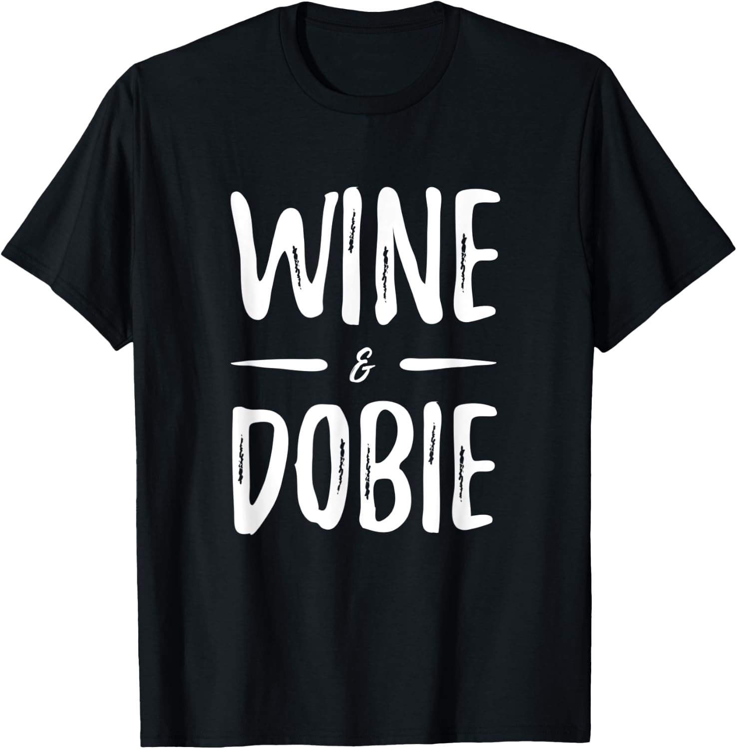 Wine Dobie Dog Mom Funny Gift T-Shirt - T-Shirt | Black