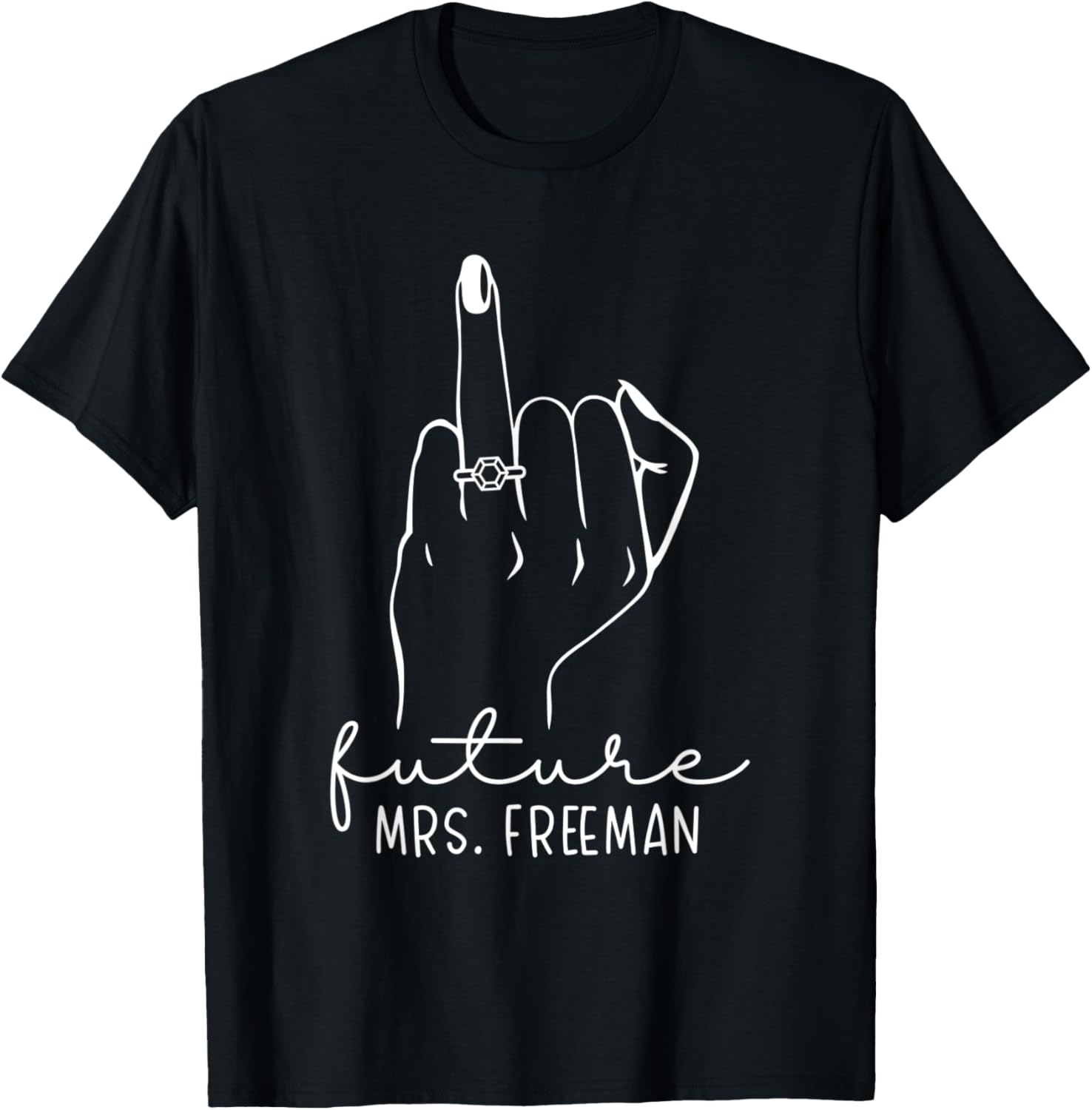 Future Mrs. Freeman New Bridal to Be Fiance Bachelorette T-Shirt - T-Shirt | Black
