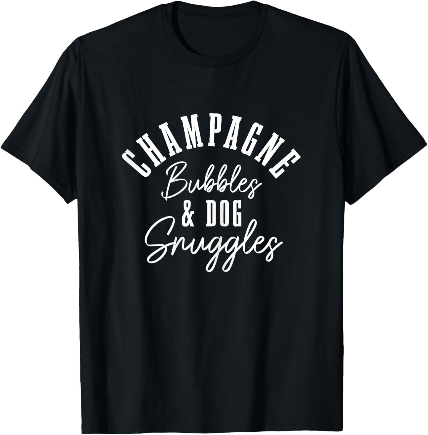 Champagne Bubbles & Dog Snuggles Funny Dogs T-Shirt - T-Shirt | Black