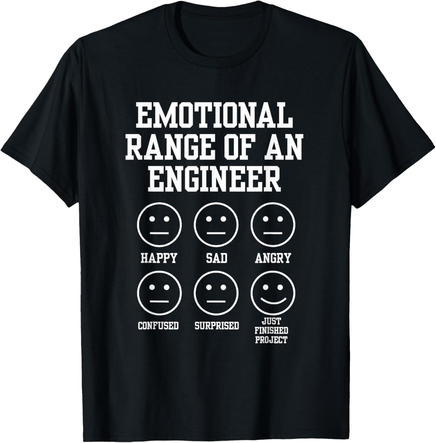 Emotional Range Of An Engineer Funny Engineering Faces Fan T-Shirt - T-Shirt | Black