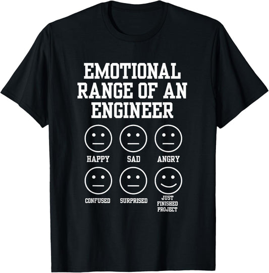 Emotional Range Of An Engineer Funny Engineering Faces Fan T-Shirt - T-Shirt | Black