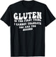 Gluten Is The First Thing I Can't Tolerate You're The Second T-Shirt - T-Shirt | Black