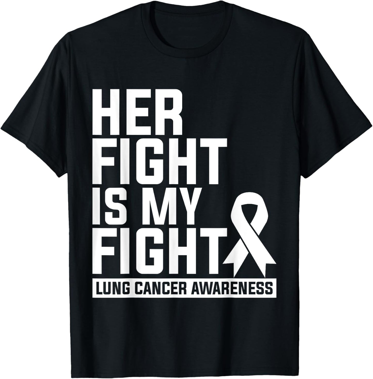 Her Fight Is My Fight Lung Cancer Awareness T-Shirt - T-Shirt | Black