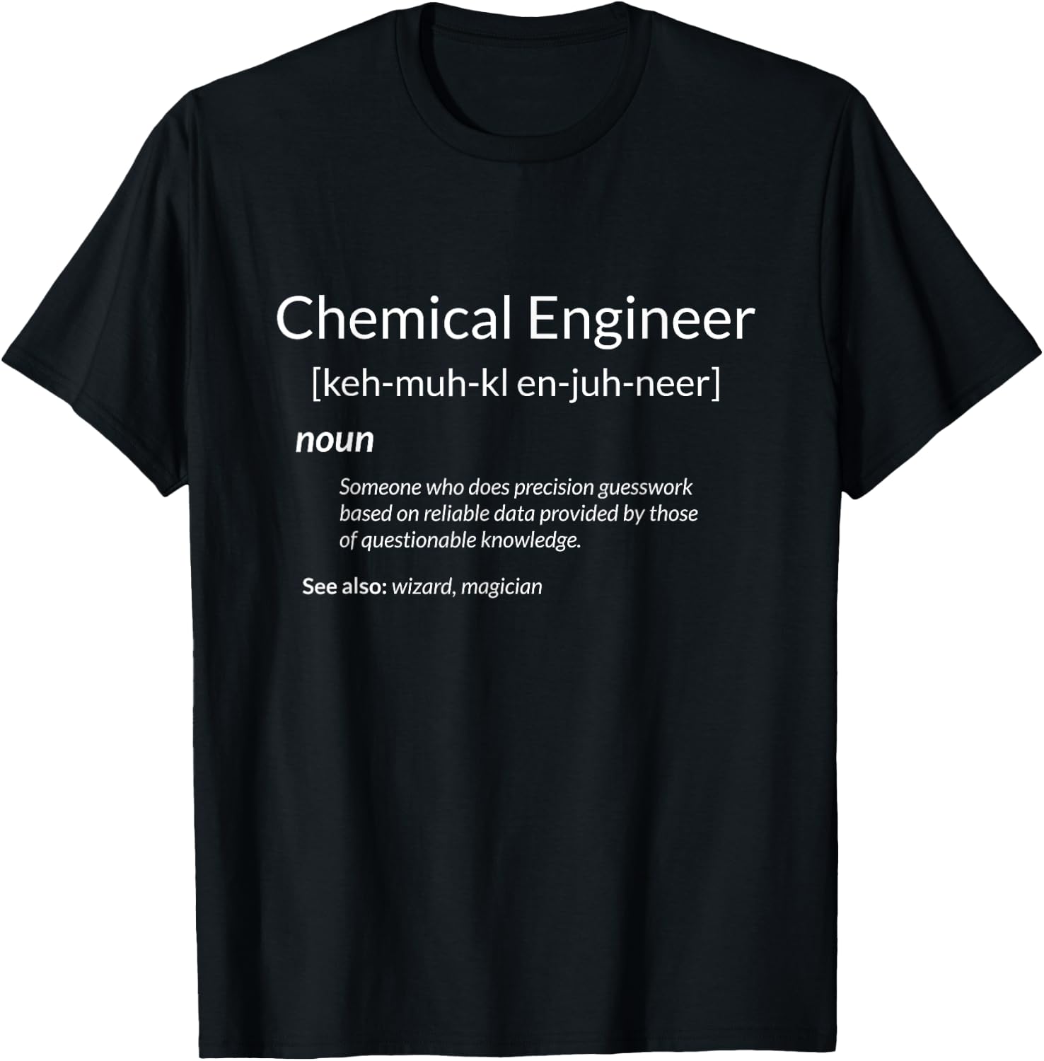 Chemical Engineering Apparel Funny Chemical Engineer Definition - Men's -Adults Black Short Sleeve Classic Fit Collarless - Small T-Shirt - T-Shirt | Black