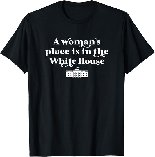 A Woman's Place is in the White House Female President Girls T-Shirt - T-Shirt | Black