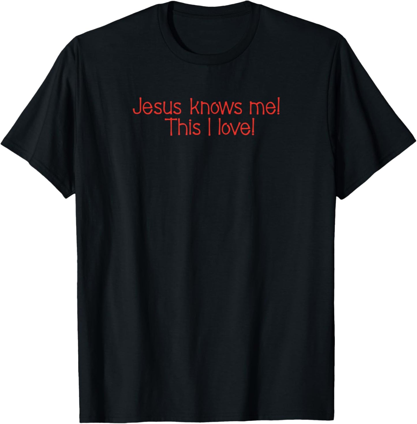 Jesus knows me! This I love! T-Shirt - T-Shirt | Black