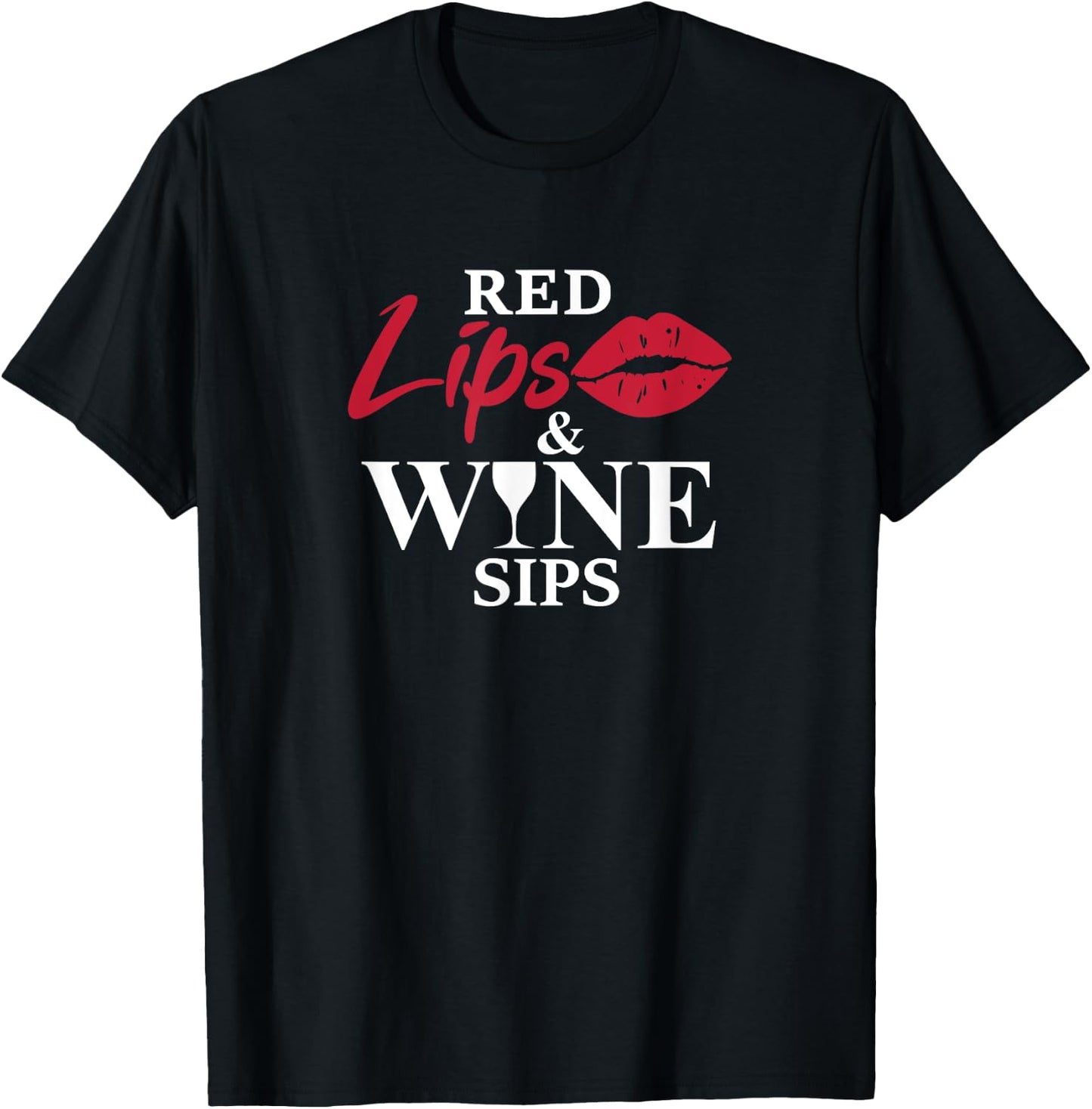 Red Lips And Wine Sips Funny Cool Wine Gift T-Shirt - T-Shirt | Black